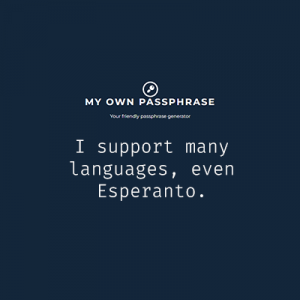 I am a #passphrase generator and I support many languages.