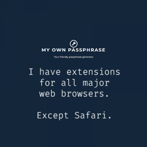 I am a #Passphrase Generator and I have #browser #extensions
